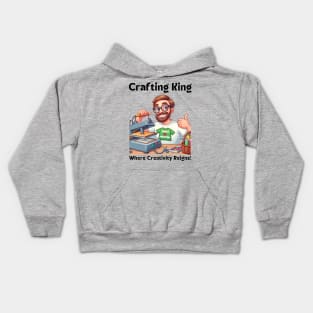 Crafting King:  Where Creativity Reigns Crafting Man Heatpress Kids Hoodie